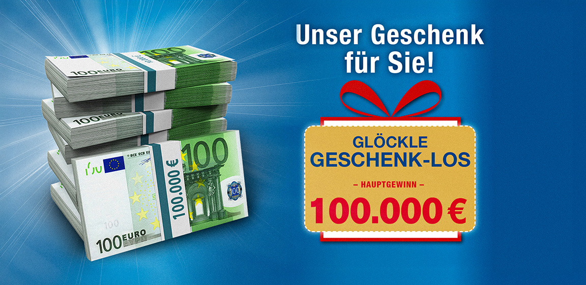 Das Glöckle Geschenk-Los 2025. Geldstapel aus einhundert Euro Scheinen und Anzeige des Hauptgewinns von 100.000 Euro.